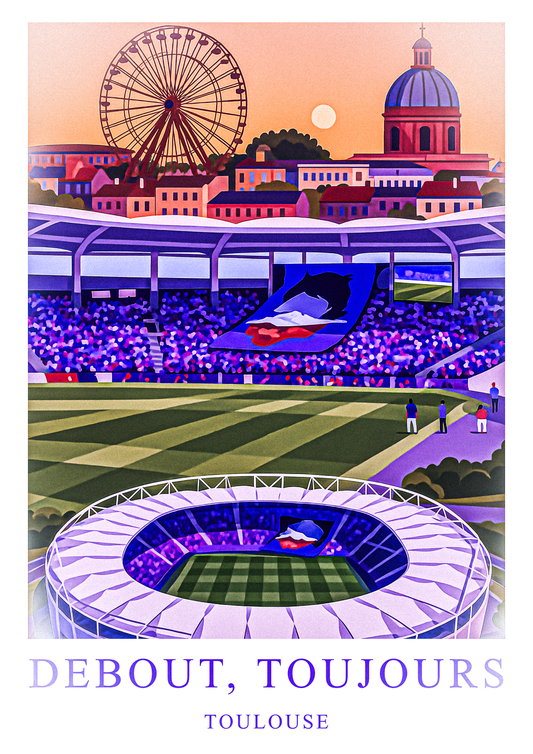 Affiche Stadium de Toulouse – Toulouse, Debout, Toujours