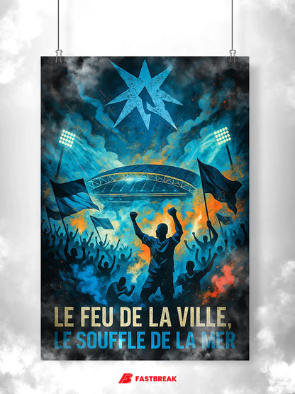 Affiche Supporter Marseille – Le feu de la ville, le souffle de la mer | Poster Ambiance Méditerranéenne FastBreak Shop