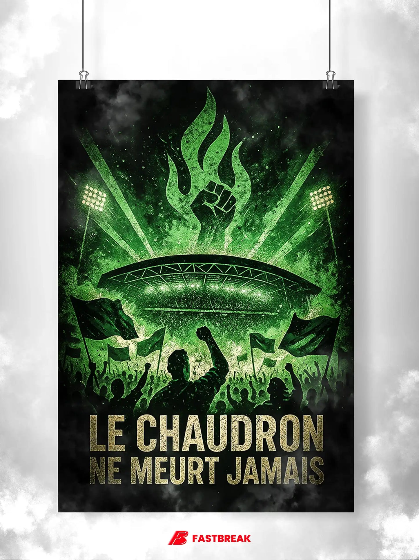 Affiche Supporter Saint-Étienne – Le Chaudron ne meurt jamais | Poster Ambiance Verte FastBreak Shop